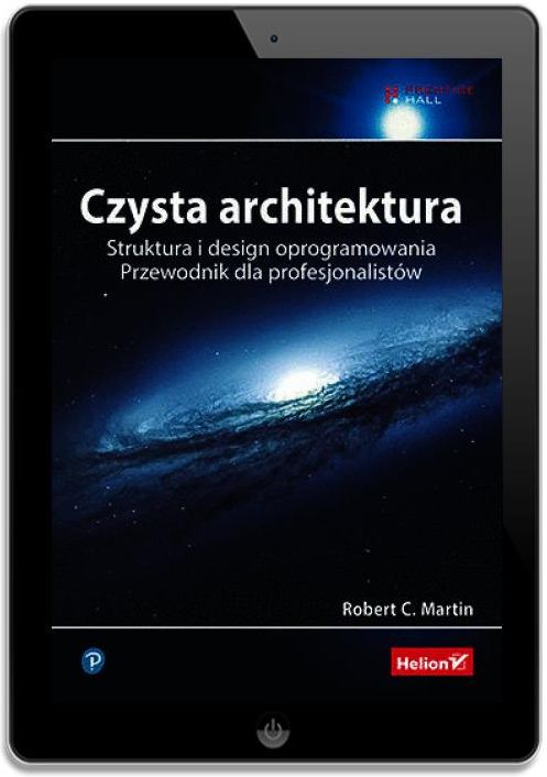 Czysta architektura. Struktura i design oprogramowania. Przewodnik dla profesjonalistów (E-book) - zdjęcie 1 Czysta architektura. Struktura i design oprogramowania. Przewodnik dla profesjonalistów (E-book)