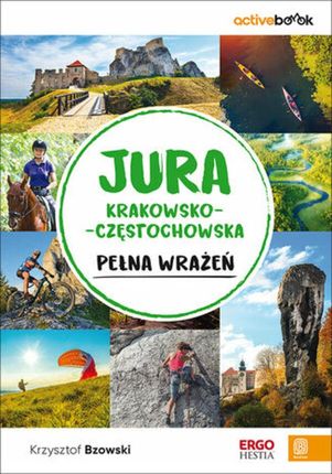 Jura Krakowsko-Częstochowska pełna wrażeń. ActiveBook. Wydanie 1 (E-book)