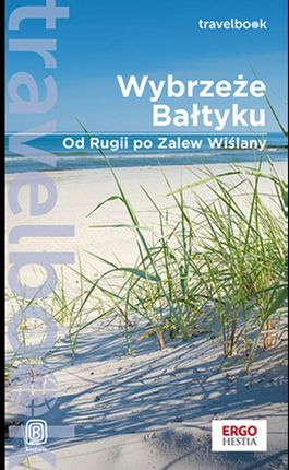 Wybrzeże Bałtyku. Od Rugii po Zalew Wiślany. Travelbook. Wydanie 1 (E-book)
