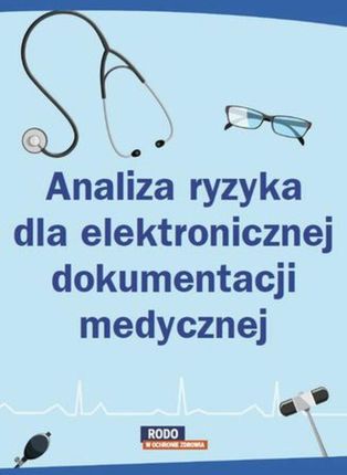 Analiza ryzyka dla elektronicznej dokumentacji medycznej (E-book)