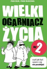 Zdjęcie Wielki Ogarniacz Życia we dwoje, czyli jak być razem i się nie pozabijać (E-book) - Łęczyca