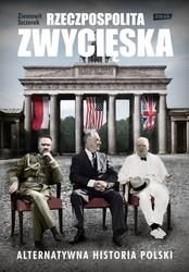 Rzeczpospolita zwycięska. Alternatywna historia Polski (E-book)
