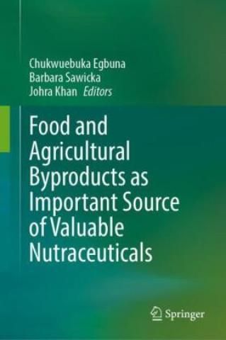 Food And Agricultural Byproducts As Important Source Of Valuable ...