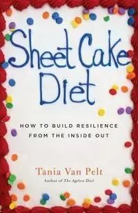 Sheet Cake Diet - Van Tania Pelt