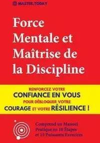 Force Mentale et Maîtrise de la Discipline - Today Master