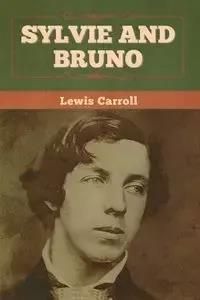 Sylvie and Bruno - Carroll Lewis