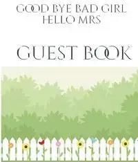 Bridal Shower creative Guest Book Good Bye Bad Girl Hello Mrs - michael Huhn Sir