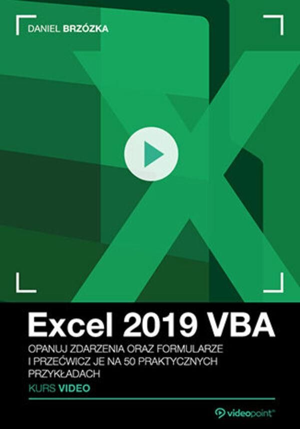 Excel 2019 Vba Kurs Video Opanuj Zdarzenia Oraz Formularze I Przećwicz Je Na 50 Praktycznych 3269