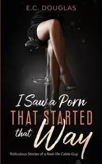 I Saw a Porn that Started That Way - Douglas E.C. - Literatura ...