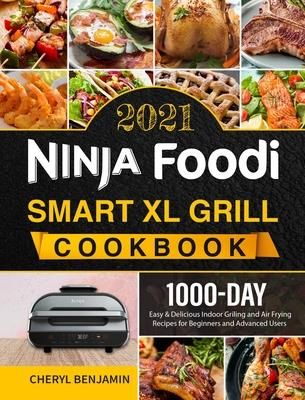Ninja Foodi Smart XL Grill Cookbook 2021