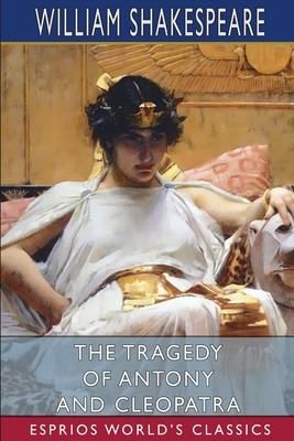 The Tragedy of Antony and Cleopatra 