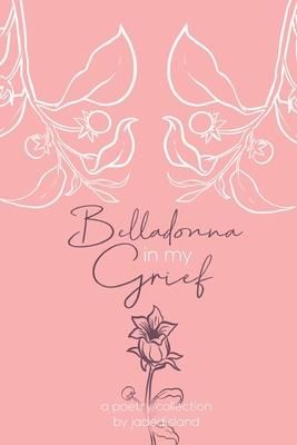 Belladonna in my Grief
