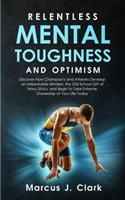 Relentless Mental Toughness and Optimism