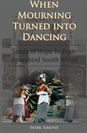 When Mourning Turned Into Dancing