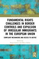 Fundamental Rights Challenges in Border Controls and Expulsion of Irregular Immigrants in the European Union(Twarda)