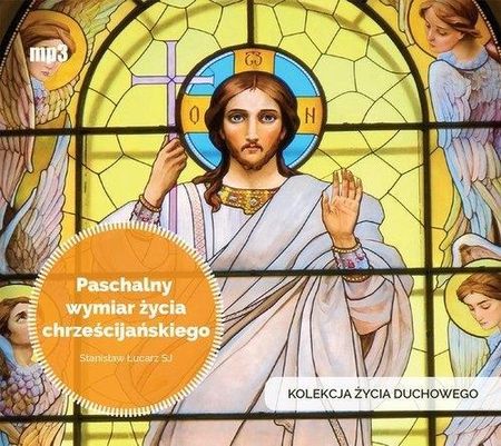 Paschalny wymiar życia chrześcijańskiego (Audiobook)