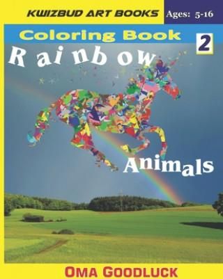 Rainbow Animals: Coloring Book 2: (Wow Friends and Family with Your ...