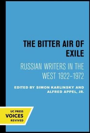 The Bitter Air of Exile – Russian Writers in the West, 1922–1972