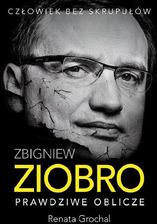 Zbigniew Ziobro. Prawdziwe oblicze - Biografie i dzienniki