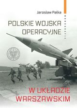 Polskie wojska operacyjne w Układzie Warszawskim - Historia i literatura faktu
