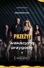 Zdjęcie Przeżyj wakacyjną przygodę. Kulisy letniego seksu (EPUB) - Mikstat