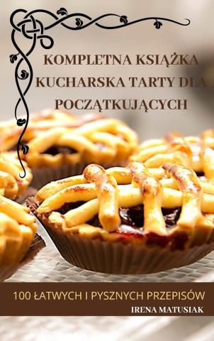 KOMPLETNA KSI??KA KUCHARSKA TARTY DLA POCZ?TKUJ?CYCH - Literatura ...