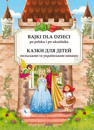 Bajki dla dzieci po polsku i ukraińsku.