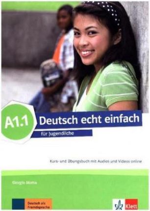 Deutsch echt einfach A1.1 - Kurs- und Übungsbuch mit Audios und Videos online