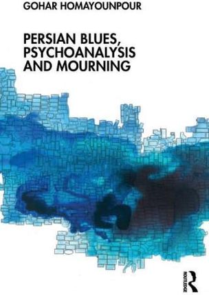 Persian Blues, Psychoanalysis and Mourning