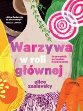 Zdjęcie Warzywa w roli głównej Przewodnik po kuchni nowoczesnej - Toruń