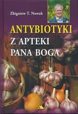 Antybiotyki z apteki Pana Boga (wyd. 2022 r.) - Zdrowie i diety
