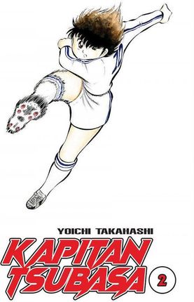 Kapitan Tsubasa (Tom 2) - Yoichi Takahashi [KOMIKS]