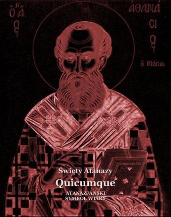 Quicumque. Atanazjański Symbol Wiary (EPUB)