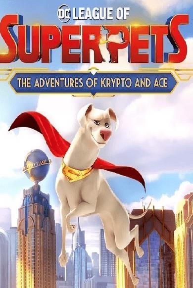 DC League of Super Pets The Adventures of Krypto and Ace (Digital) od ...