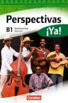 Perspectivas ¡Ya! - Spanisch für Erwachsene - Aktuelle Ausgabe - B1
