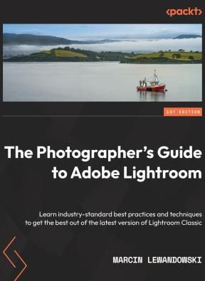 The Photographer&apos;s Guide to Adobe Lightroom