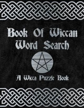 Book Of Wiccan: Wicca Word Search Puzzle Solitary Activity Witch Craft Magick Game For Adults & Teens Large Print Size Pagan Celtic Th