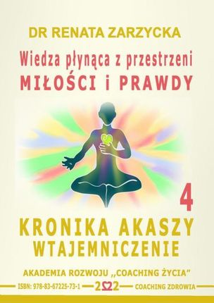 Wiedza płynąca z przestrzeni miłości i prawdy. Kronika Akaszy Wtajemniczenie. cz.4 (MP3)