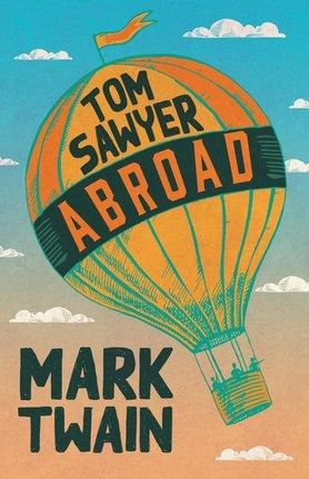 Tom Sawyer Abroad Mark Twain