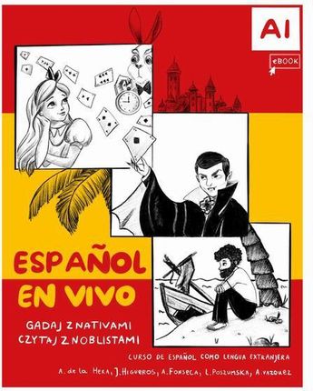 Espa&#241;ol En Vivo. Gadaj Z Nativami Czytaj Z Noblistami. E-Podręcznik Do Hiszpańskiego A1 (PDF)