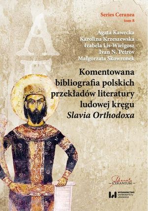 Komentowana bibliografia polskich przekładów literatury ludowej kręgu Slavia Orthodoxa (PDF)