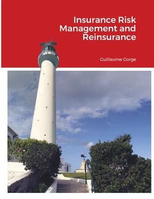 Insurance Risk Management and Reinsurance (Guillaume Gorge)