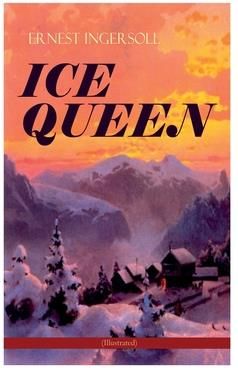 ICE QUEEN  (Ingersoll Ernest)