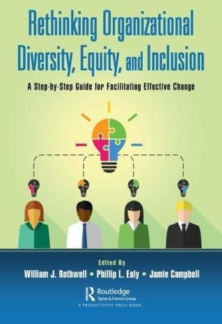 Rethinking Organizational Diversity, Equity, and Inclusion (Rothwell ...