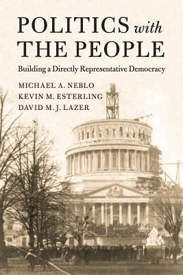 Politics with the People (Neblo Michael A.)