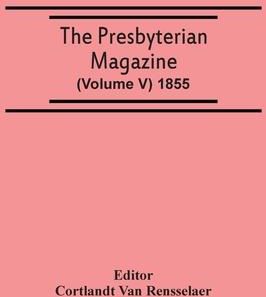 The Presbyterian Magazine  (Van Rensselaer Cortlandt)