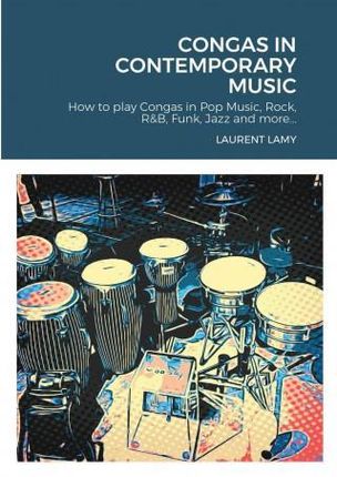 Congas in Contemporary Music (Lamy Laurent)