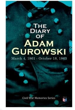 The Diary of Adam Gurowski (Gurowski Adam)