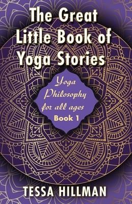 The Great Little Book of Yoga Stories (Hillman Tessa)