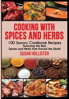 Cooking with Spices and Herbs (Hollister Susan)